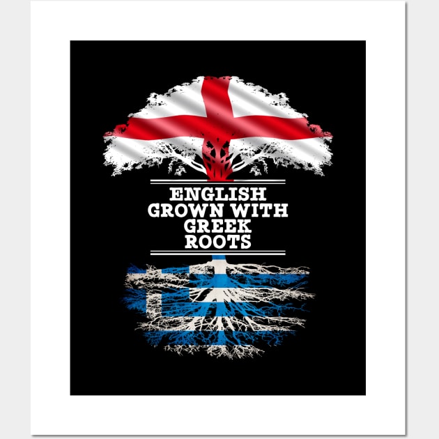 English Grown With Greek Roots - Gift for Greek With Roots From Greece Wall Art by Country Flags